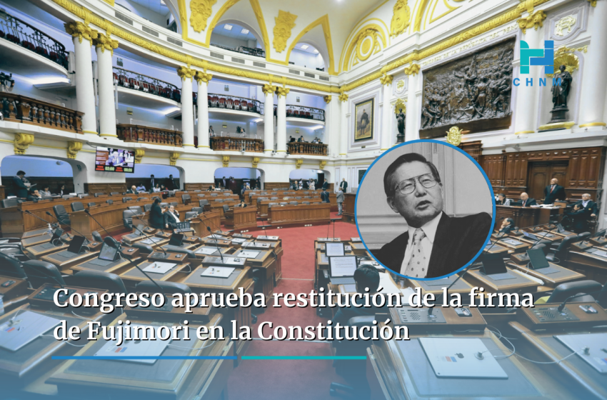  Perú: Congreso aprueba restitución de la firma de Fujimori en la Constitución