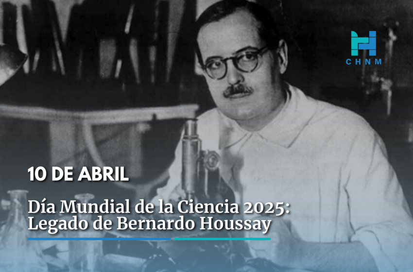  Día Mundial de la Ciencia 2025: Legado de Bernardo Houssay